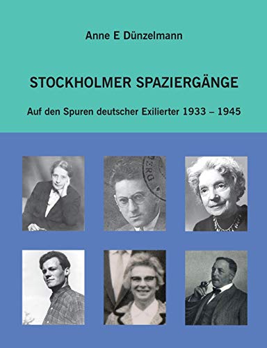 Stockholmer Spaziergänge: Auf den Spuren deutscher Exilierter 1933-1945