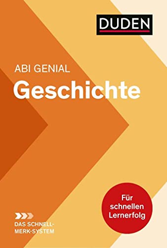 Abi genial Geschichte: Das Schnell-Merk-System (Duden SMS - Schnell-Merk-System) von Bibliograph. Instit. GmbH