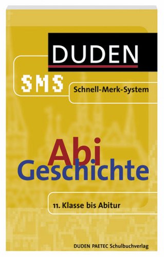 Schnell-Merk-System Abi Geschichte (Duden SMS - Schnell-Merk-System)