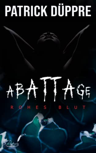 Abattage: Rohes Blut von Independently published