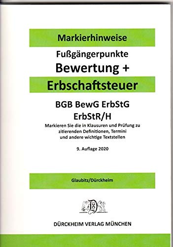 ERBSCHAFTSTEUER & BEWERTUNG Dürckheim-Markierhinweise/Fußgängerpunkte für das Steuerberaterexamen, ErbschaftsteuerR 2020-(2020): ***DIE NEUAUFLAGE ... den STEUERGESETZE, RICHTLINIEN, und ERLASSEN.