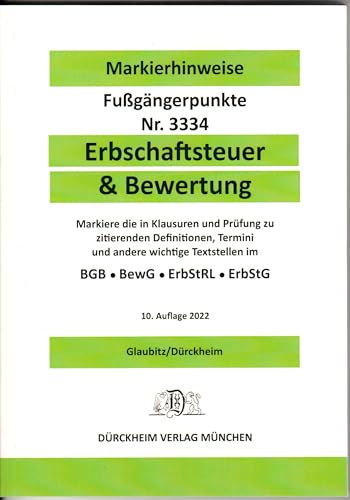 ERBSCHAFTSTEUER & BEWERTUNG - Dürckheim-Markierhinweise/Fußgängerpunkte für das Steuerberaterexamen, ErbschaftsteuerR: Markierhinweise zu den ... Textstellen im BGB, BewG, ErbStRL, ErbStG