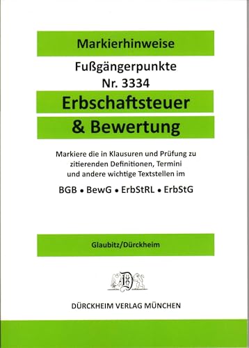 ERBSCHAFTSTEUER & BEWERTUNG - Dürckheim-Markierhinweise/Fußgängerpunkte für das Steuerberaterexamen, ErbschaftsteuerR: Markierhinweise zu den ... Textstellen im BGB, BewG, ErbStRL, ErbStG ERBSCHAFTSTEUER & BEWERTUNG - Dürckheim-Markierhinweise/Fußgängerpunkte für das Steuerberaterexamen, ErbschaftsteuerR: Markierhinweise zu den ... Textstellen im BGB, BewG, ErbStRL, ErbStG