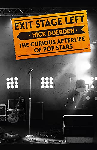 Exit Stage Left: The Curious Afterlife Of Pop Stars von Headline