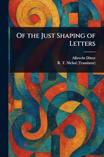 Of the Just Shaping of Letters von Anson Street Press