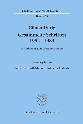 Gesammelte Schriften 1952 - 1983.: In Verbindung mit Hartmut Maurer hrsg. von Walter Schmitt Glaeser - Peter Häberle. (Schriften zum Öffentlichen Recht, Band 463)
