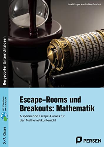 Escape-Rooms und Breakouts: Mathematik 5-7 Klasse: 6 spannende Escape-Games für den Mathematikunterricht von PERSEN VERLAG IN DER AAP LEHRERWELT