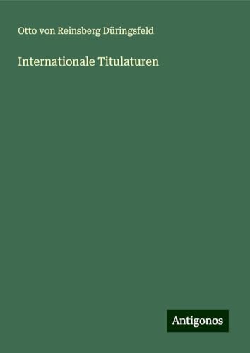 Internationale Titulaturen von Antigonos Verlag