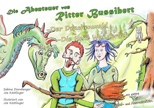 Die Abenteuer von Ritter Bussibert: Der Drachenwald - Die Hexe Wunderlich