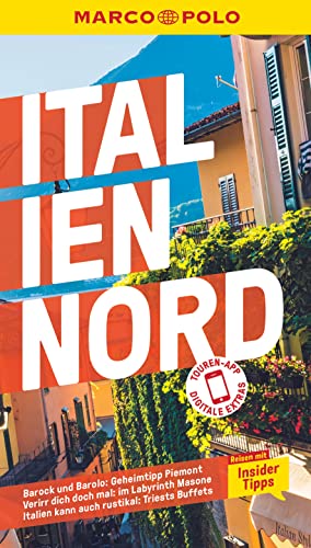 MARCO POLO Reiseführer Italien Nord: Reisen mit Insider-Tipps. Inklusive kostenloser Touren-App MARCO POLO Reiseführer Italien Nord: Reisen mit Insider-Tipps. Inklusive kostenloser Touren-App