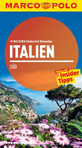 MARCO POLO Reiseführer Italien Süd: Reisen mit Insider-Tipps. Mit EXTRA Faltkarte & Reiseatlas MARCO POLO Reiseführer Italien Süd: Reisen mit Insider-Tipps. Mit EXTRA Faltkarte & Reiseatlas