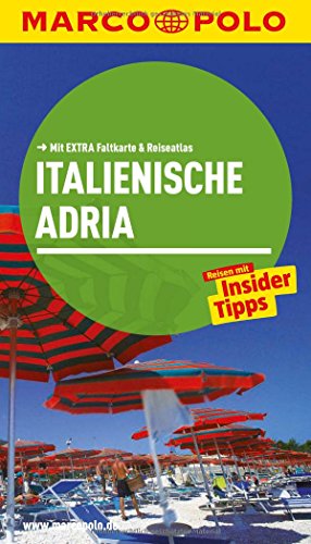 MARCO POLO Reiseführer Italienische Adria: Reisen mit Insider-Tipps. Mit EXTRA Faltkarte & Reiseatlas