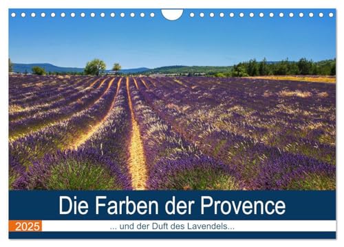 Die Farben der Provence... und der Duft des Lavendels... (Wandkalender 2025 DIN A4 quer), CALVENDO Monatskalender: Tiefe sonnige Farben vermitteln den Duft und das Licht der Provence von CALVENDO