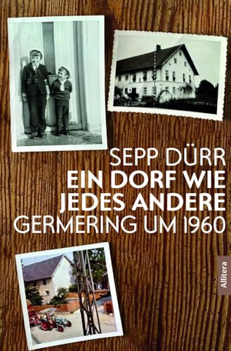 Ein Dorf wie jedes andere: Germering um 1960 von Allitera Verlag