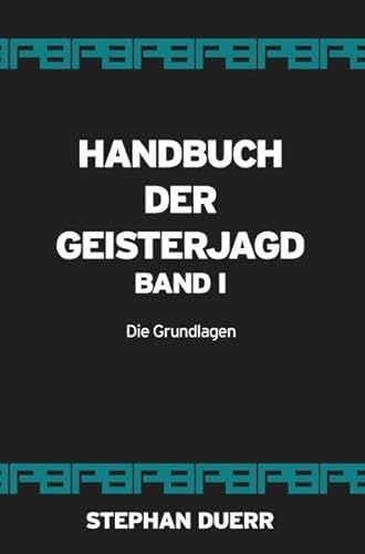 Handbuch der Geisterjagd: Die Grundlagen