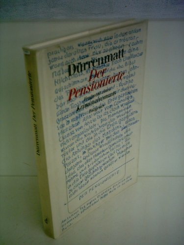 Der Pensionierte: Fragment eines Kriminalromans (Kommissär Höchstettler)