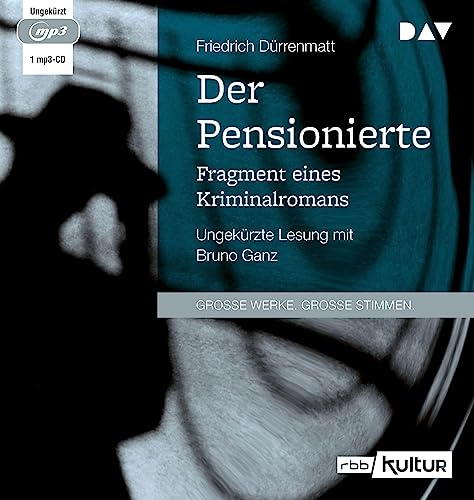 Der Pensionierte. Fragment eines Kriminalromans: Ungekürzte Lesung mit Bruno Ganz (1 mp3-CD) von Der Audio Verlag