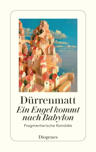 Ein Engel kommt nach Babylon: Eine fragmentarische Komödie in drei Akten: Eine fragmentarische Komödie in drei Akten. Neufassung 1980 (detebe)
