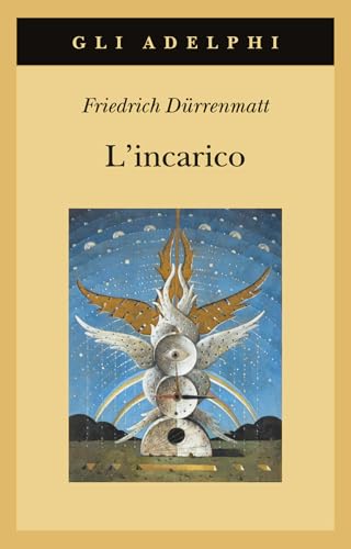 L'incarico ovvero Sull'osservare di chi osserva gli osservatori. Novella in ventiquattro frasi (Gli Adelphi) von Adelphi