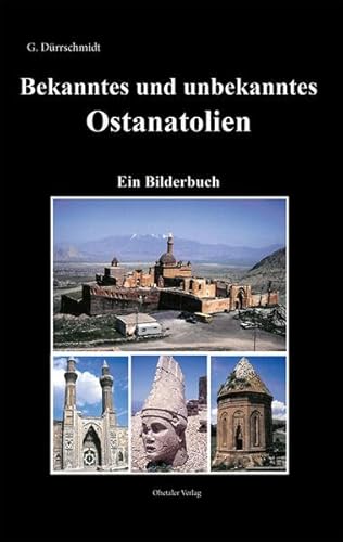 Bekanntes und unbekanntes Ostanatolien