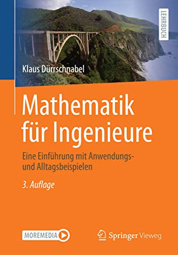 Mathematik für Ingenieure: Eine Einführung mit Anwendungs- und Alltagsbeispielen von Springer