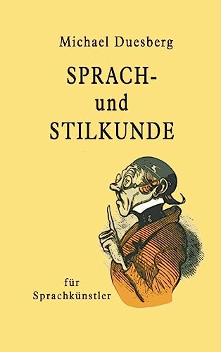Sprach- und Stilkunde: für Sprachkünstler