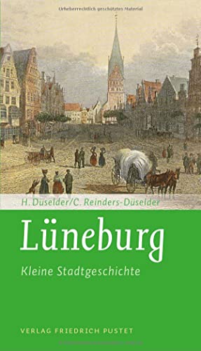 Lüneburg: Kleine Stadtgeschichte (Kleine Stadtgeschichten) von Pustet, F