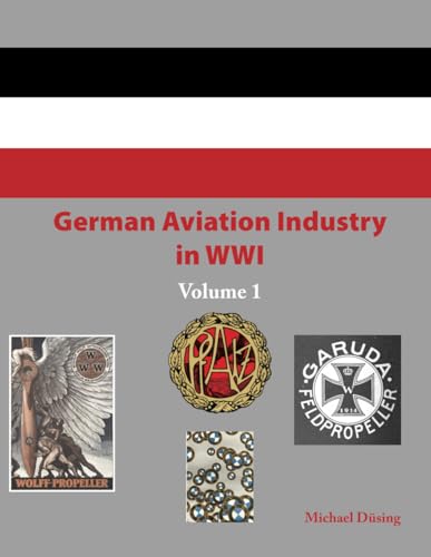 German Aviation Industry in WWI: Volume 1