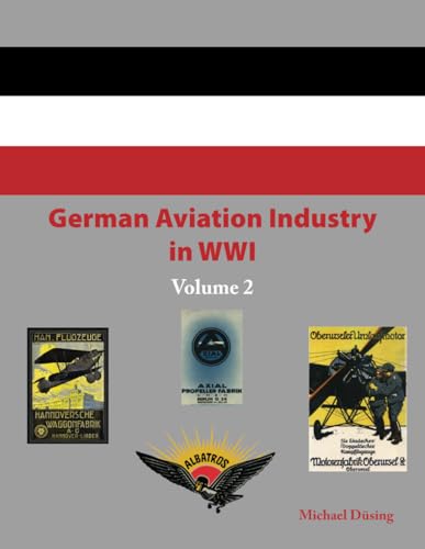 German Aviation Industry in WWI: Volume 2 von Aeronaut Books