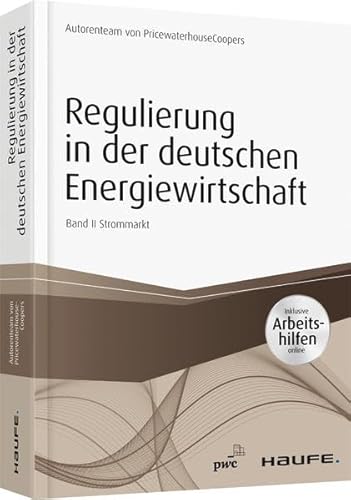 Regulierung in der deutschen Energiewirtschaft: Band II Strommarkt (Haufe Fachbuch)
