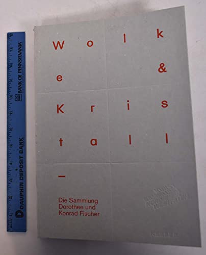 Wolke & Kristall: Die Sammlung Dorothee und Konrad Fischer