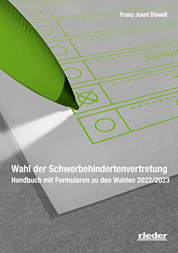 Wahl der Schwerbehindertenvertretung: Handbuch mit Formularen zu den SBV-Wahlen 2022/2023: Handbuch mit Formularen zu den SBV-Wahlen 2022/23 von Rieder Vlg f. Recht u. Kommunik.