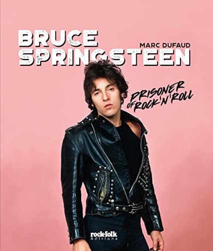 Bruce Springsteen - Prisoner of rock'n'roll