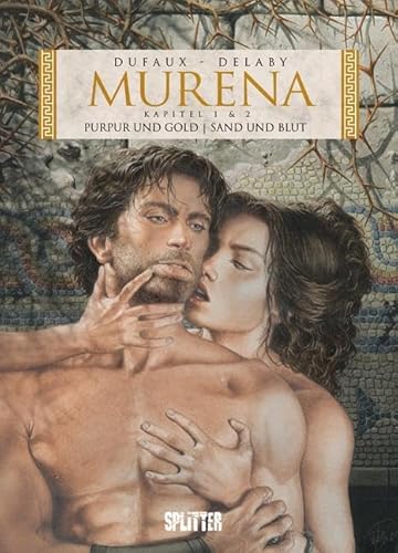 Murena. Band 1 + 2: Kapitel 1 + 2, 1. Zyklus: Purpur und Gold / Sand und Blut von Splitter Verlag