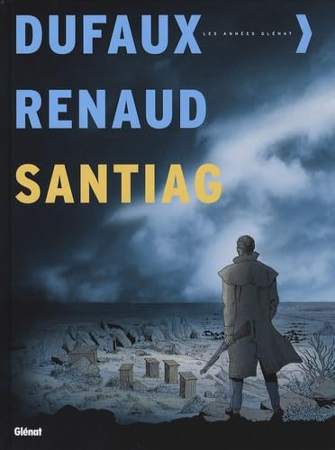 Santiag - Intégrale Tomes 01 à 05: Tomes 1 à 5 Santiag - Intégrale Tomes 01 à 05: Tomes 1 à 5