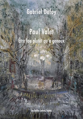 Paul Valet: Etre Fou Plutot Qu'a Genoux von Les Belles Lettres