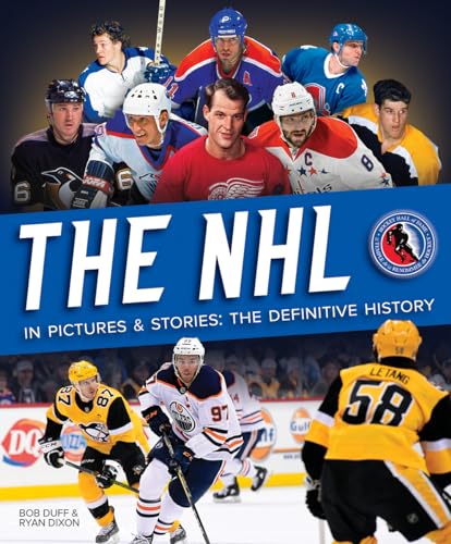 The NHL in Pictures & Stories: The Definitive History