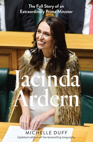 Jacinda Ardern: The Full Story of an Extraordinary Prime Minister Jacinda Ardern: The Full Story of an Extraordinary Prime Minister von Allen & Unwin