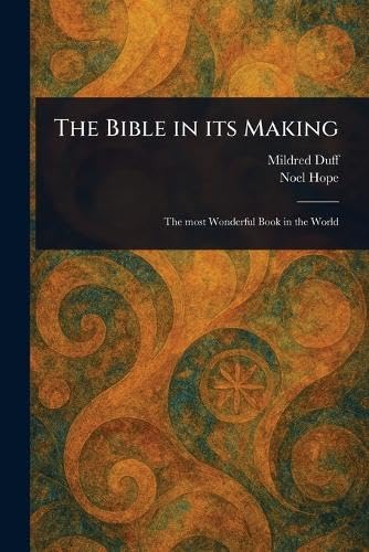 The Bible in Its Making von Anson Street Press