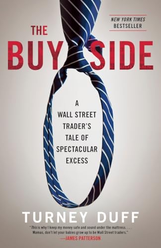 The Buy Side: A Wall Street Trader's Tale of Spectacular Excess