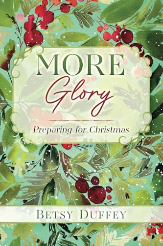 More Glory: Preparing for Christmas (The MORE Series) von Independently published