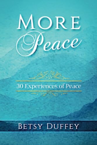 More Peace: 30 Experiences of Peace (The MORE Series)