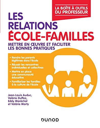 Les relations école-familles - Mettre en oeuvre et faciliter les bonnes pratiques: Mettre en oeuvre et faciliter les bonnes pratiques von DUNOD