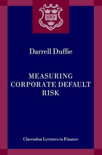 Measuring Corporate Default Risk (Clarendon Lectures in Finance) von Oxford University Press