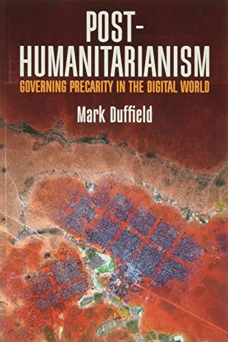 Post-Humanitarianism: Governing Precarity in the Digital World von Polity