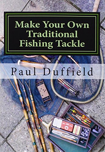 Make Your Own Traditional Fishing Tackle von CreateSpace Independent Publishing Platform