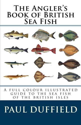 The Angler's Book of British Sea Fish von CreateSpace Independent Publishing Platform