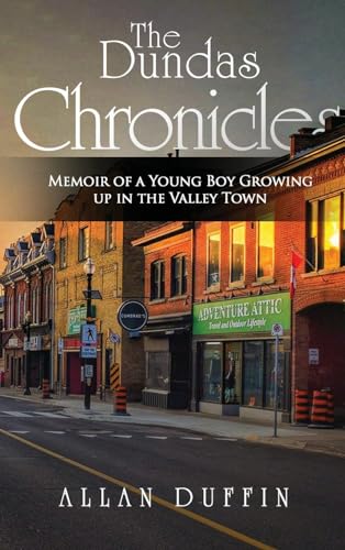 The Dundas Chronicles: Memoir of a Young Boy Growing Up in the Valley Town von AMZ Book Publishing Services
