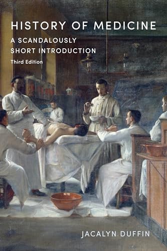 History of Medicine: A Scandalously Short Introduction von University of Toronto Press