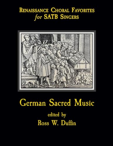 German Sacred Music (Renaissance Choral Favorites for SATB Singers)